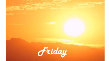 Friday Announcements Sunrise over the valley